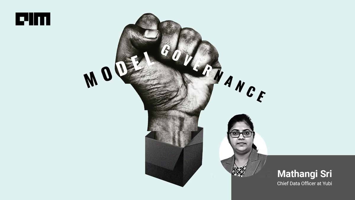Council Post: The Often Ignored Reality of Model Governance (Part 1)