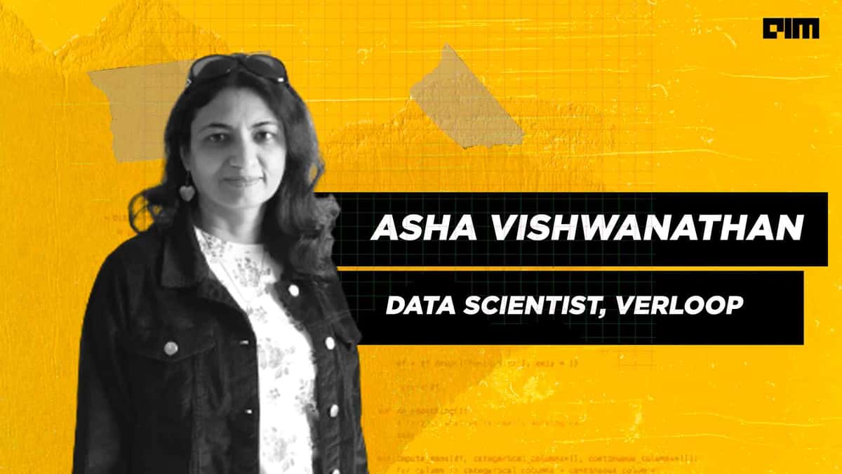 My journey in data science: Asha Vishwanathan, Verloop.io