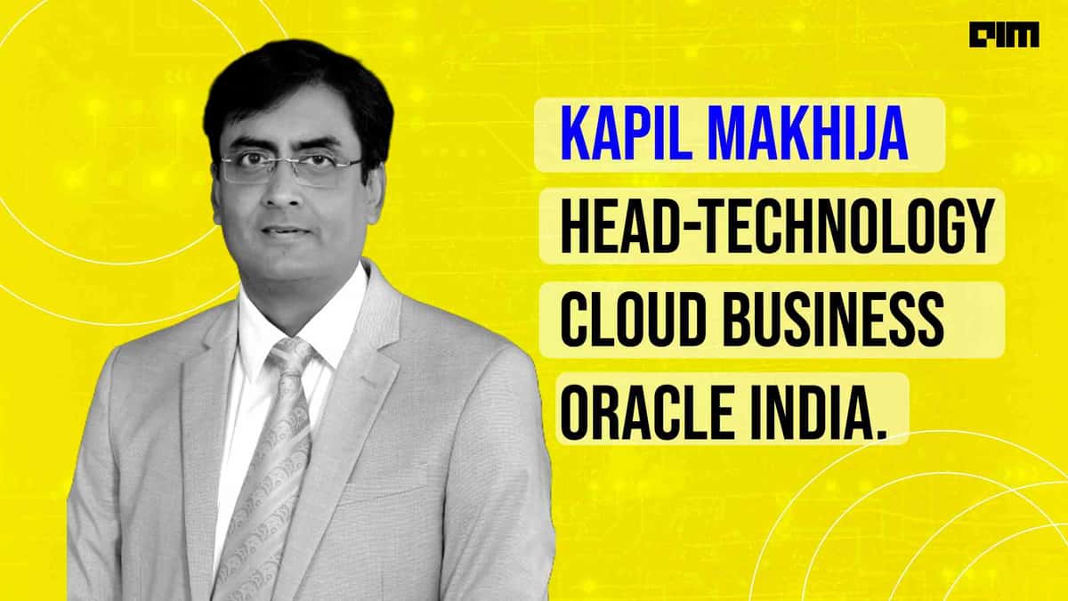 Interview with Kapil Makhija, Head-Technology Cloud, Oracle India