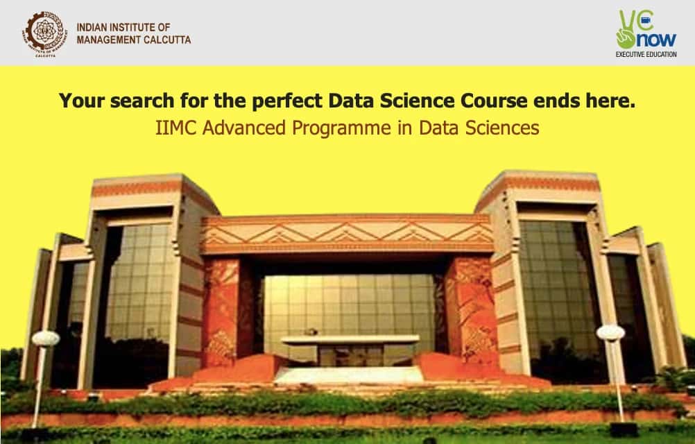 Your search for the perfect Data Science Course ends here. IIM Calcutta Advanced Programme in Data Sciences | Register Now!
