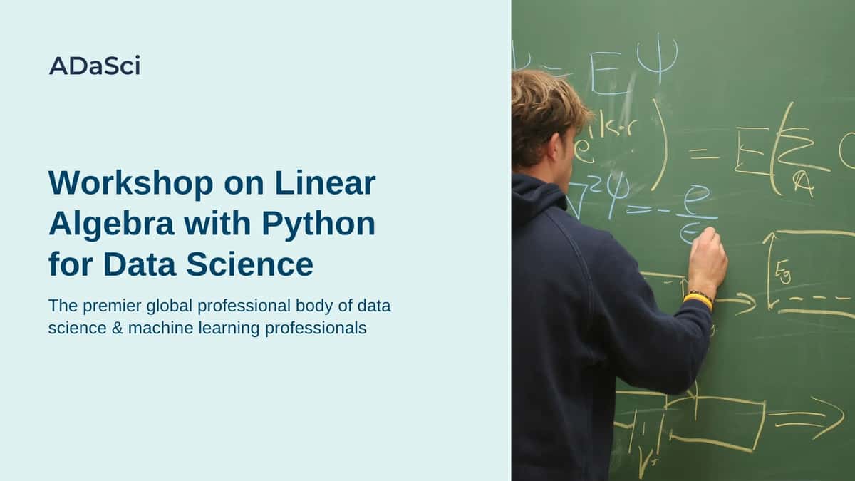 Full-day hands-on workshop by ADaSci on Linear Algebra with Python for Data Science