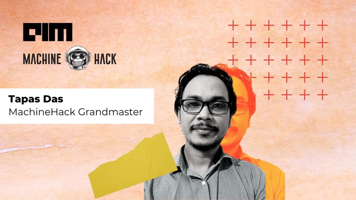 A single hackathon teaches you more than any book or course ever could: MachineHack Grandmaster Tapas Das