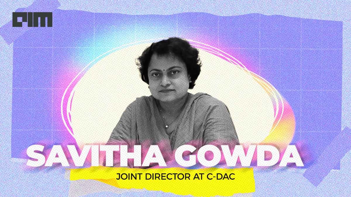 Never lose an opportunity to learn: Savitha Gowda, joint director, C-DAC