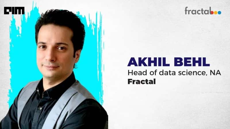 Organisations that want to build a data-driven culture should spend time in the design and planning phase: Akhil Behl, Fractal