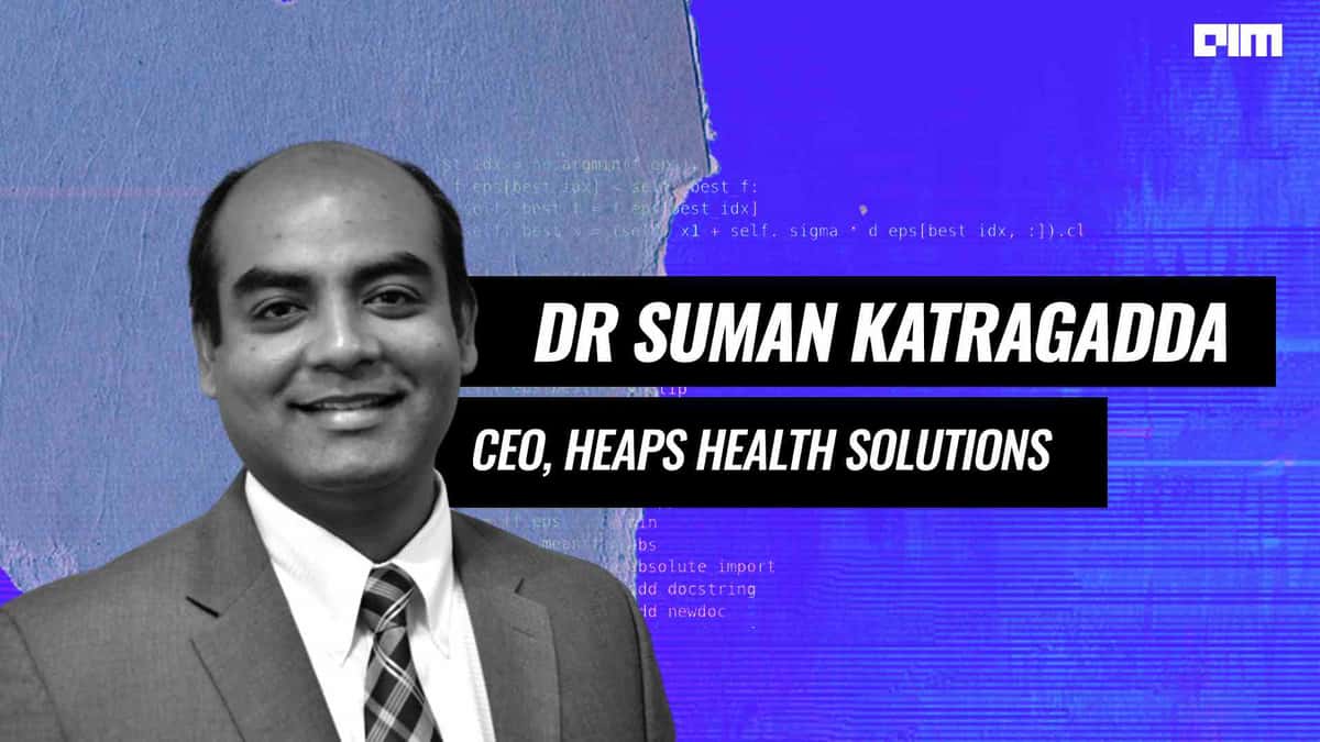 Interview with Dr Suman Katragadda, CEO, HEAPS Health Solutions
