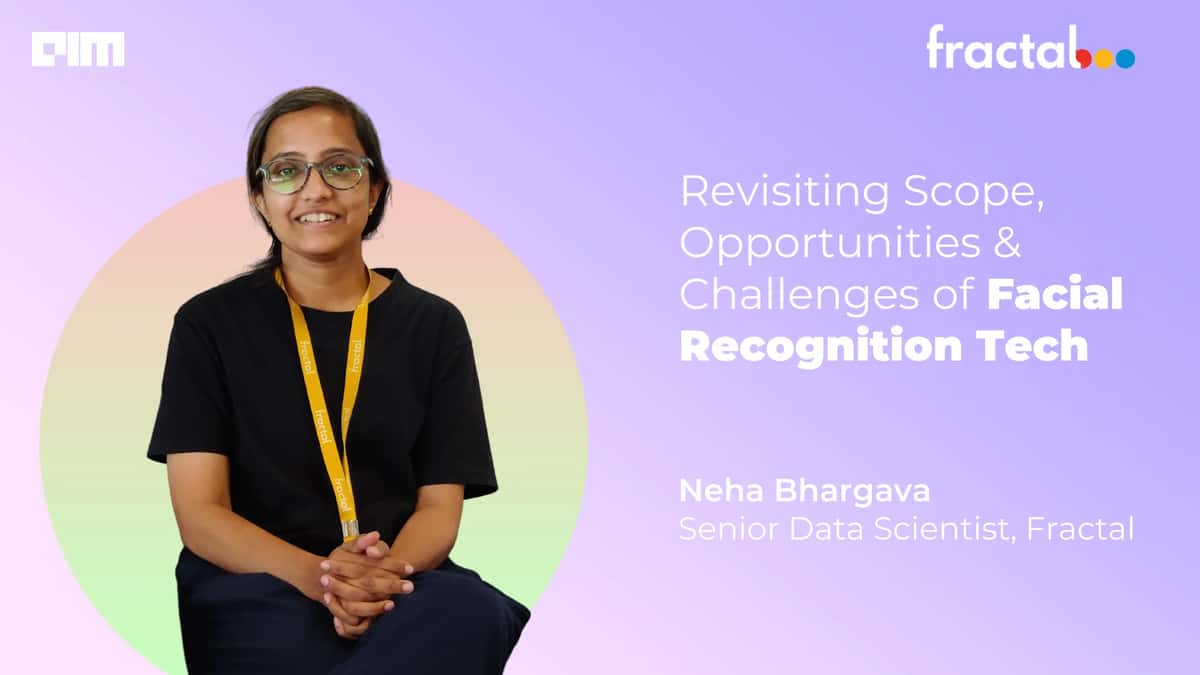 Revisiting Scope, Opportunities &amp; Challenges of Facial Recognition Tech With Neha Bhargava, Fractal