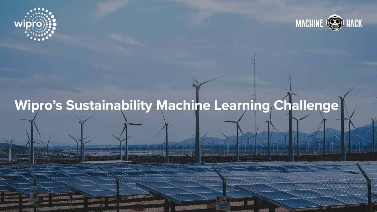 A chance to win prizes worth INR 3.5 lakh and be a part of Wipro! Sign up for Wipro’s Sustainability Machine Learning Hackathon