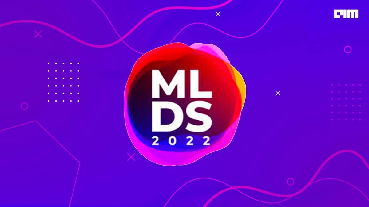 MLDS 2022: The most awaited annual ML conference is finally here!