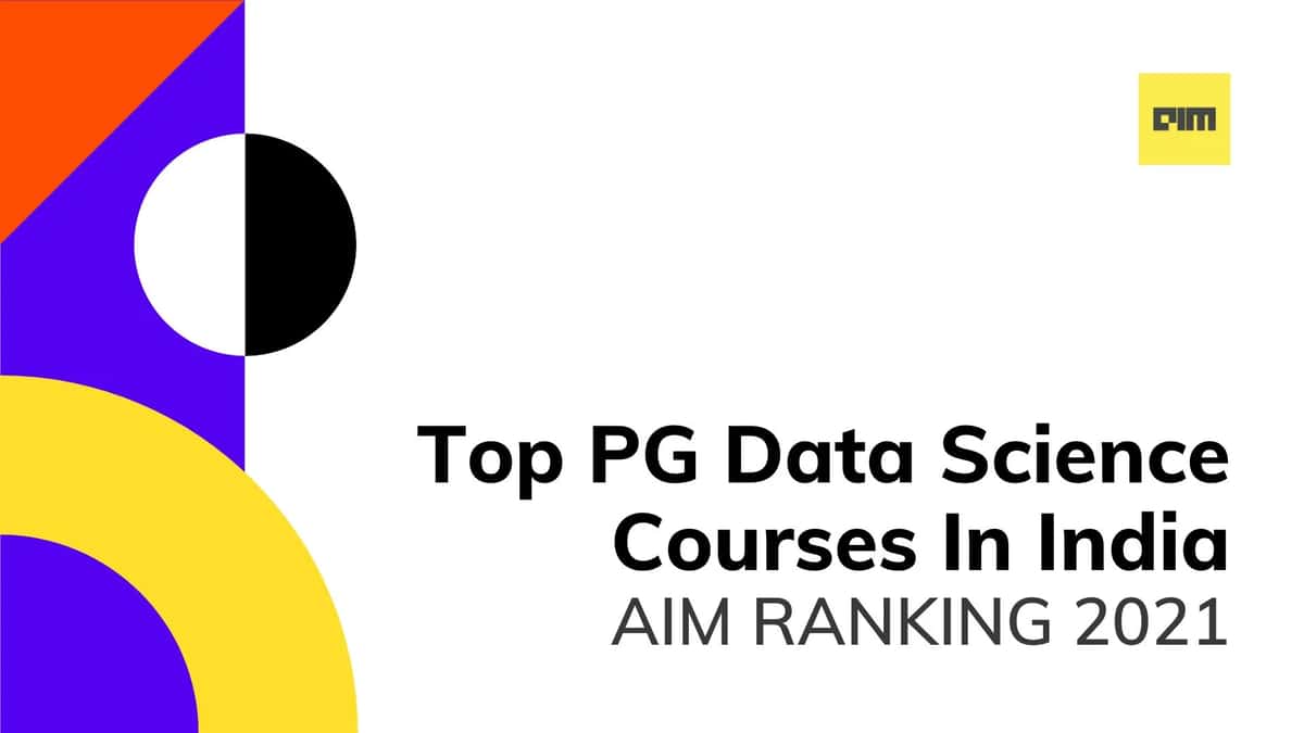 44 Top Postgraduate Data Science Programmes in India - AIM Ranking