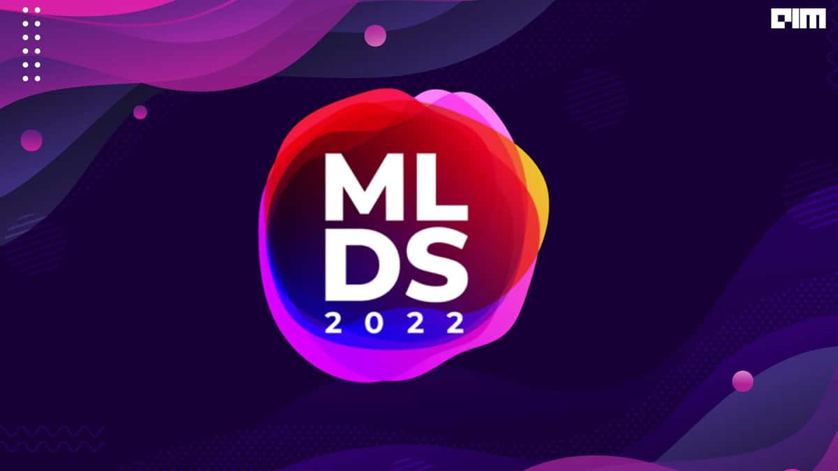 We Are Excited For MLDS 2022; Here Is Why