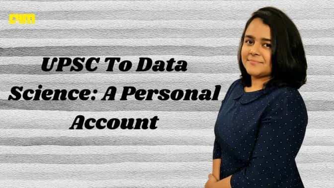 Transition From UPSC To Data Science: A Personal Account