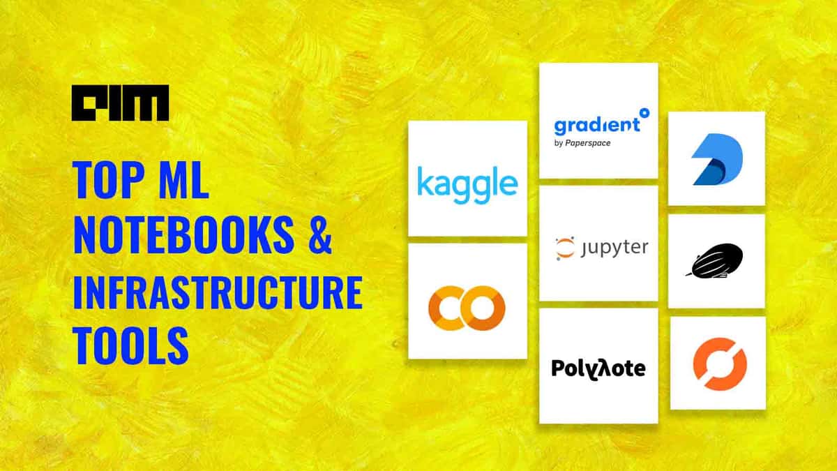 The Best ML Notebooks And Infrastructure Tools For Data Scientists