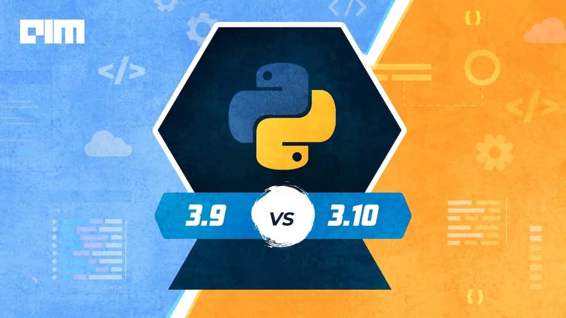 Python 3.9 vs Python 3.10: A Feature Comparison