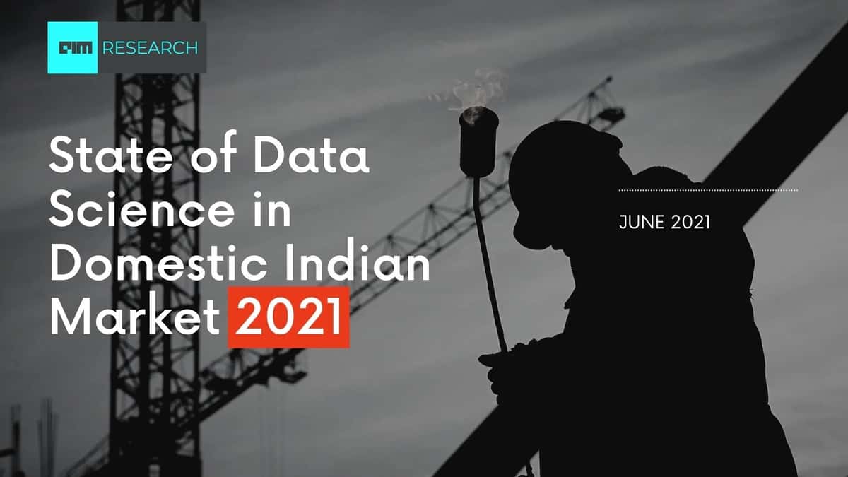 State Of Data Science In Domestic Indian Firms - 2021