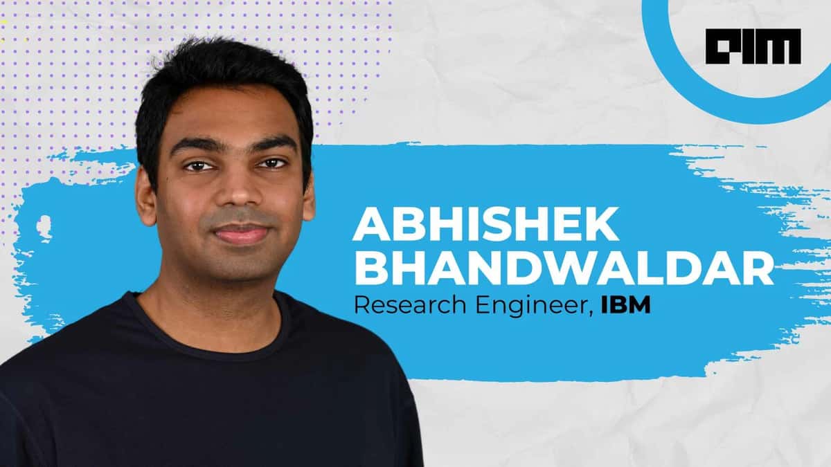 IBM Research Engineer Abhishek Bhandwaldar On His Machine Learning Journey