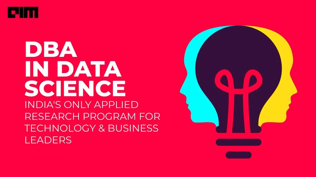 DBA In Data Science - India's Only Applied Research Program For Technology And Business Leaders