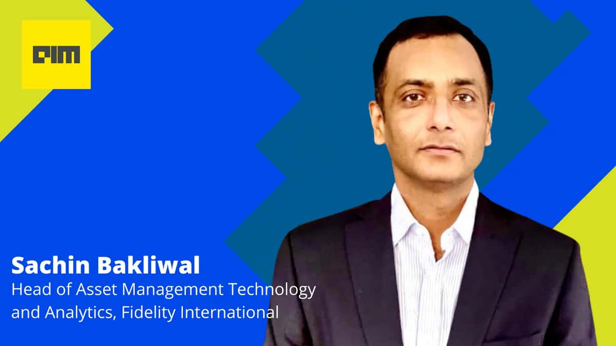 We’re Witnessing A Key Shift Towards Cloud & API-Based Architecture: Sachin Bakliwal, Fidelity International