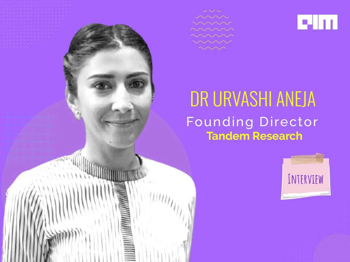 In Conversation With Dr Urvashi Aneja, Founding Director Of Tandem Research