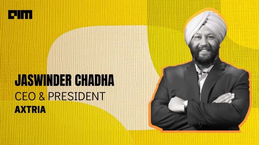 Don’t Chase Trends In AI, Create Strong Knowledge Foundation Instead: Jaswinder Chadha, Axtria