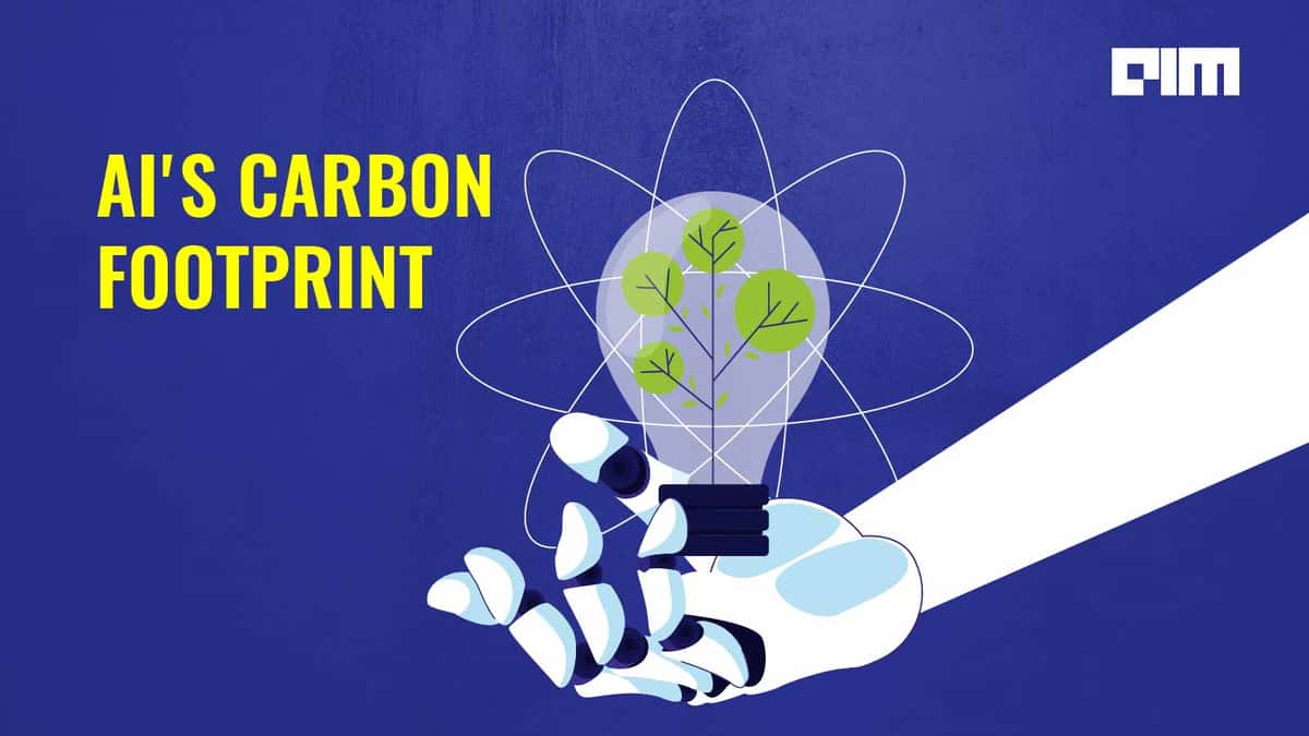 AI’s Carbon Footprint Issue Is Too Big To Be Ignored