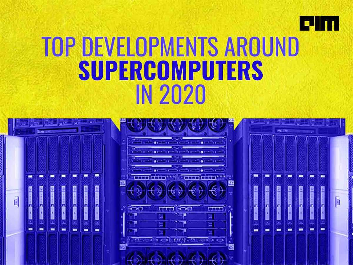 Supercomputers In 2020: Key Developments