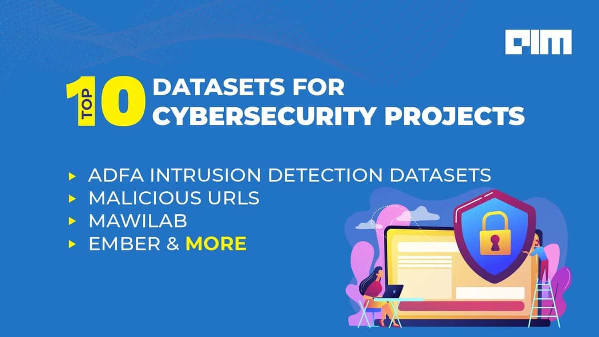 Top 10 Datasets For Cybersecurity Projects