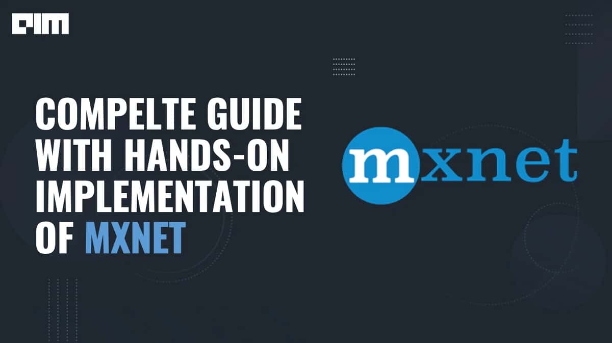MXNet Tutorial: Complete Guide with Hands-On Implementation of Deep Learning Framework