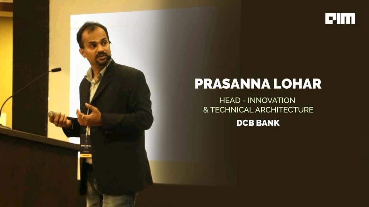 Banks Must Bet Big On AI And Blockchain: Prasanna Lohar, Head of Innovation - DCB Bank