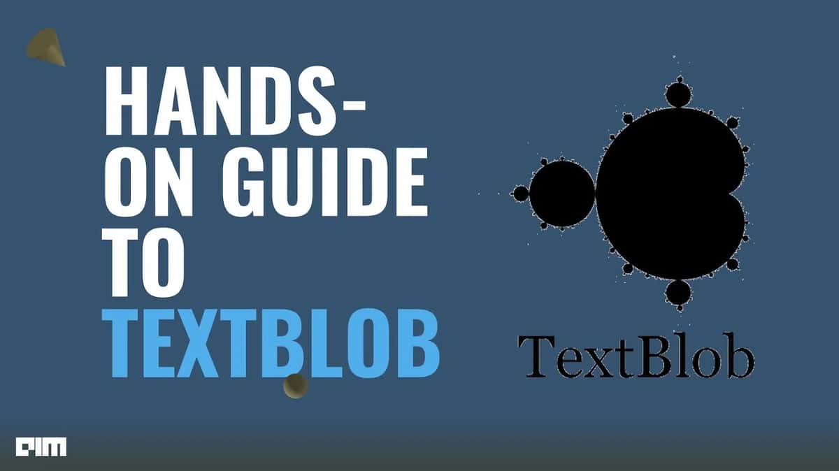 Let’s Learn TextBlob Quickstart - A Python Library For Processing Textual Data