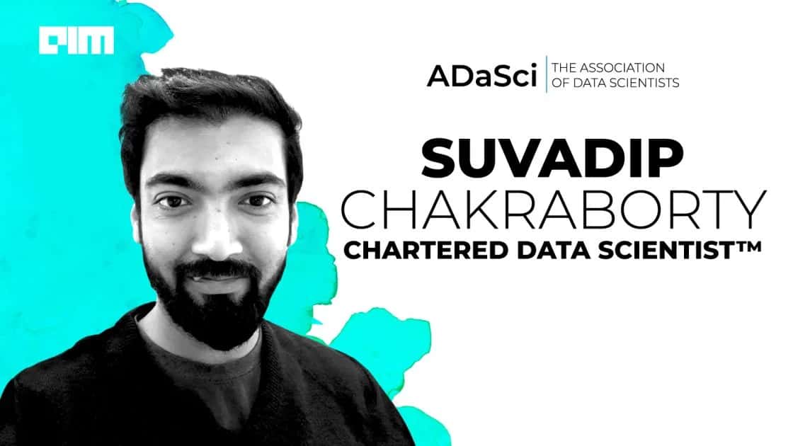 Interview With Suvadip Chakraborty: A Chartered Data Scientist™ Designation Holder
