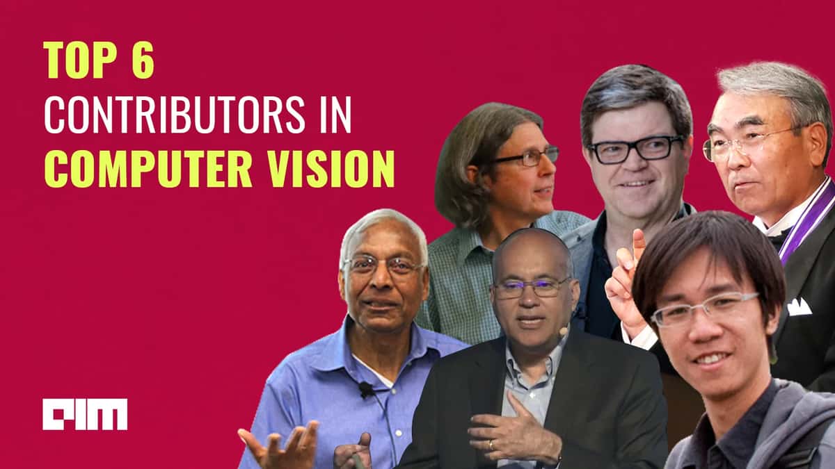 Top 6 Researchers In Computer Vision