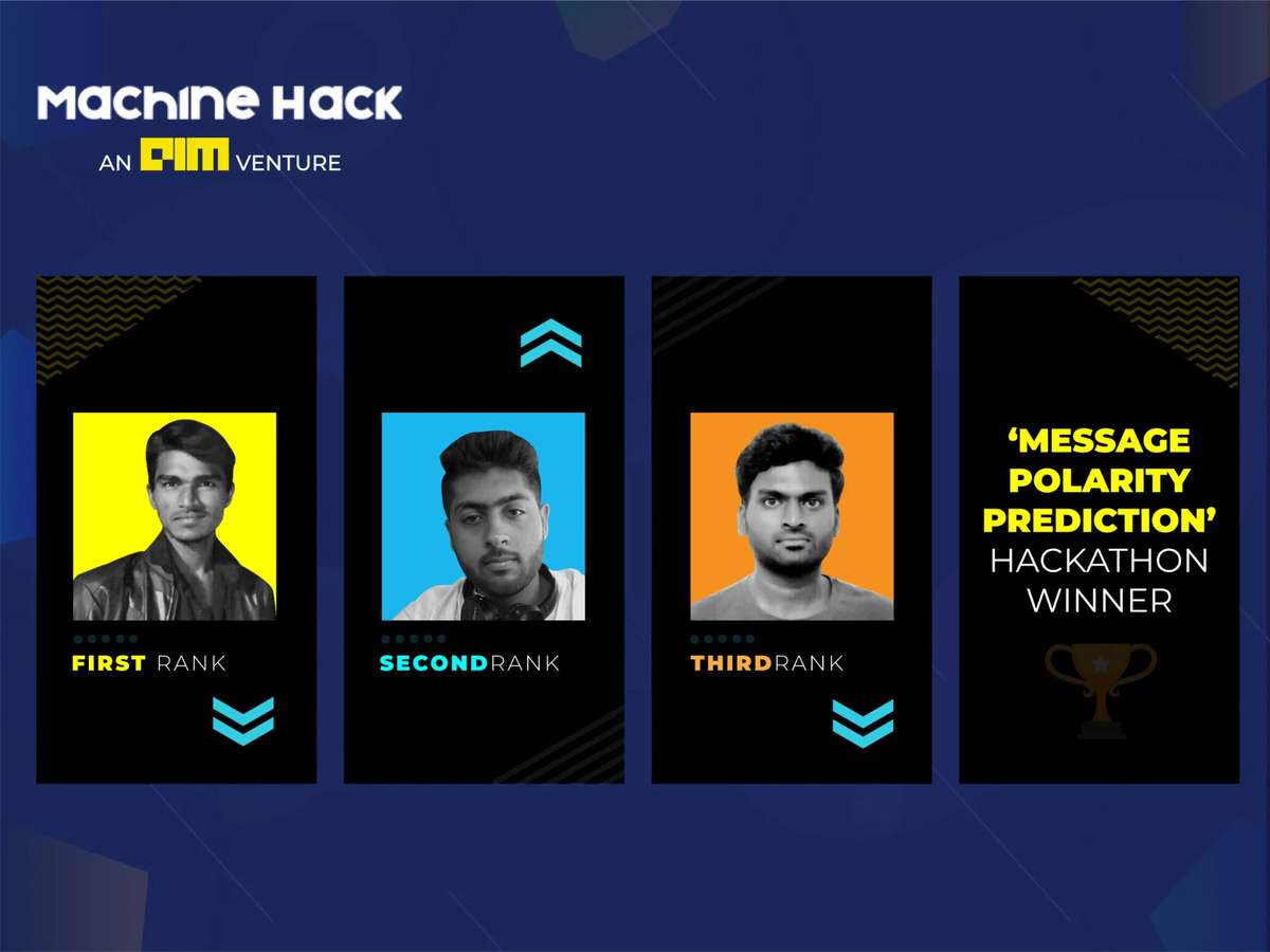 Meet This Week’s MachineHack Champions Who Cracked The ‘Message Polarity Prediction’ Hackathon