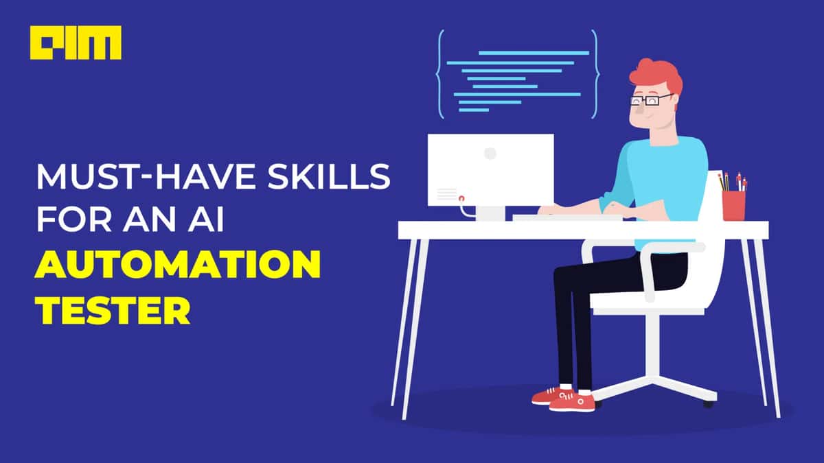 Six Must-Have Skills For An AI Automation Tester In 2020