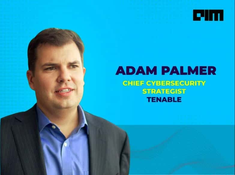 CISOs In India Should Use Machine Learning For Security Assessment: Adam Palmer, Tenable