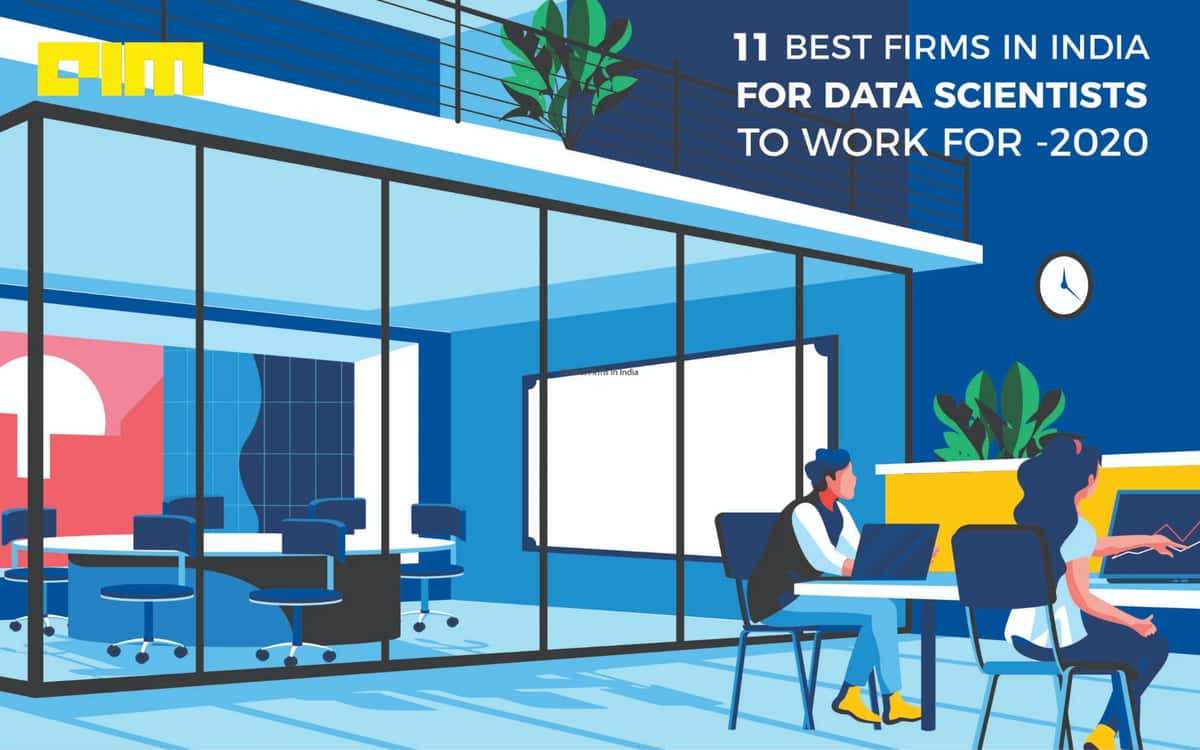 11 Best Firms In India For Data Scientists To Work For – 2020
