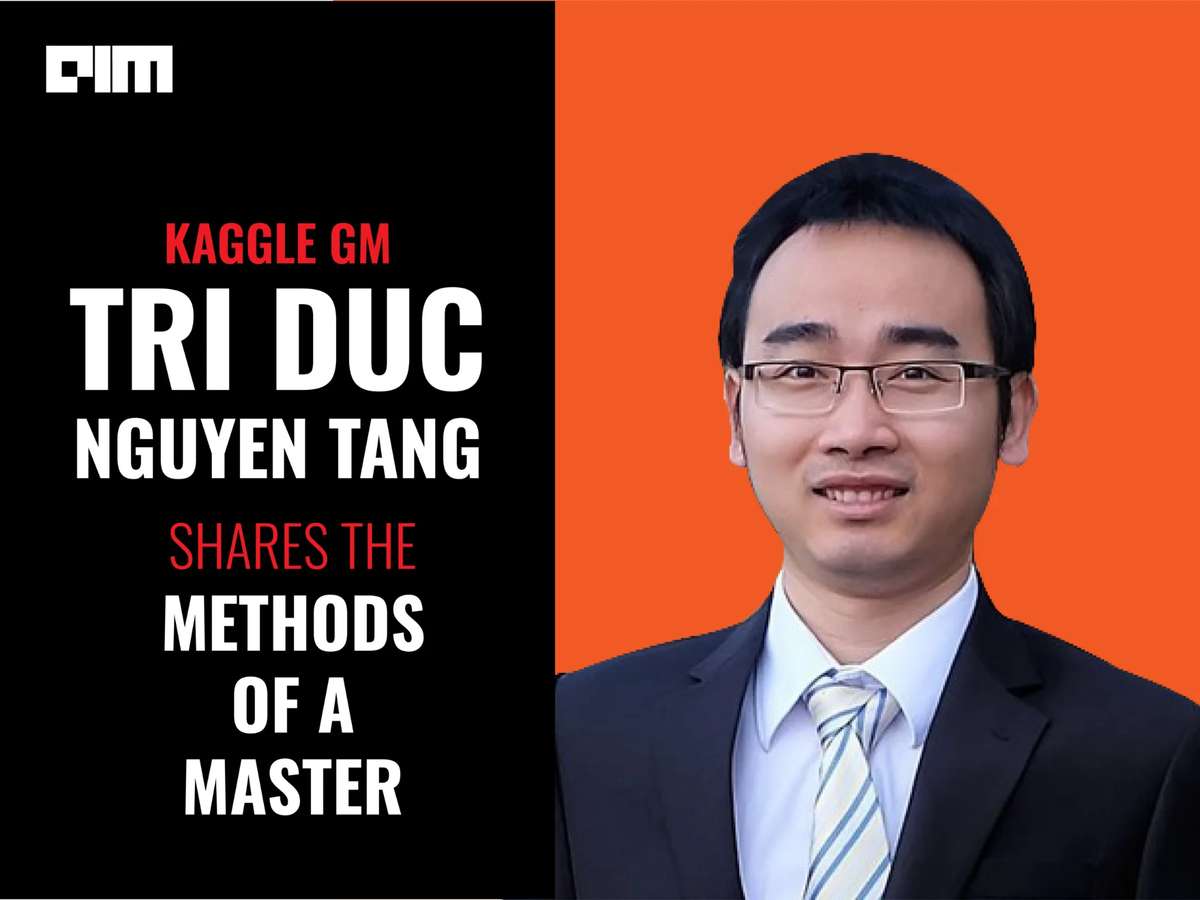 Kaggle Grandmaster Tri Duc Nguyen Tang Shares The Roadmap To Be In Top 1%