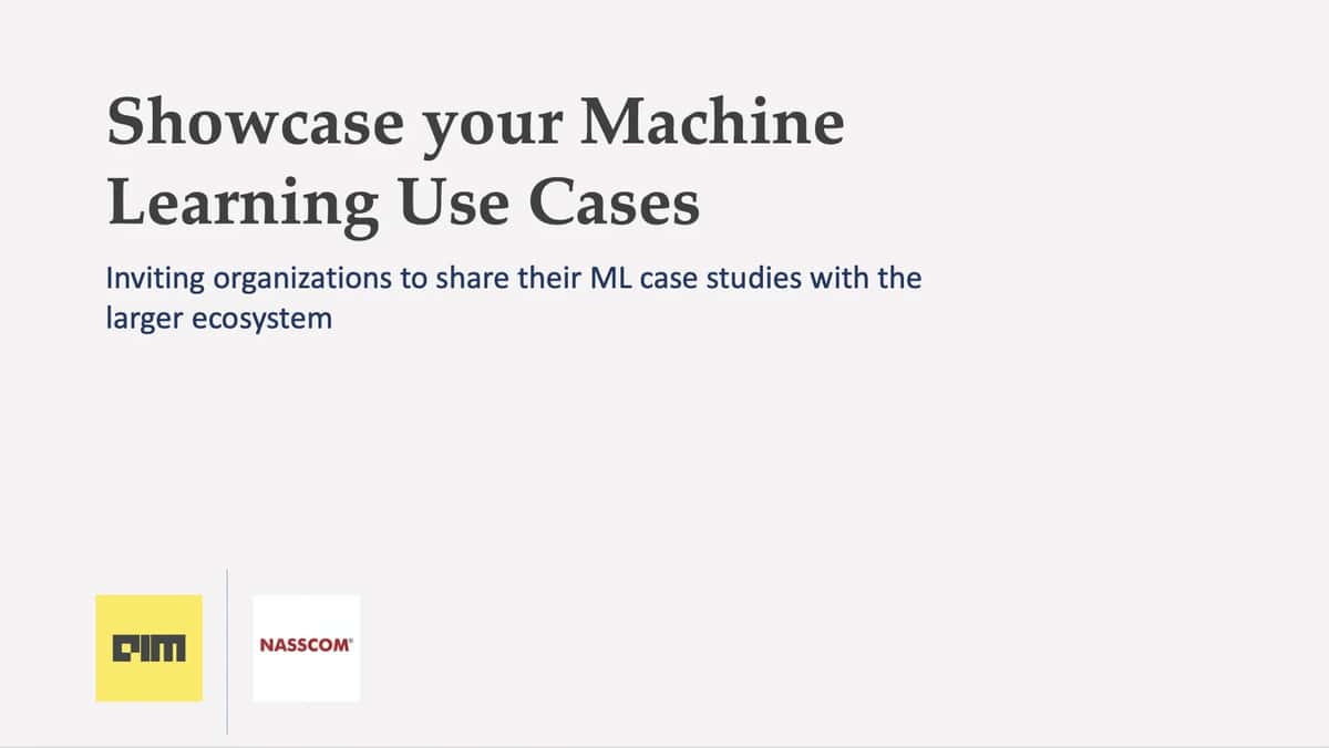 AIM Partners With NASSCOM To Invite Indian Organisations For AI/ML Case Studies Showcase