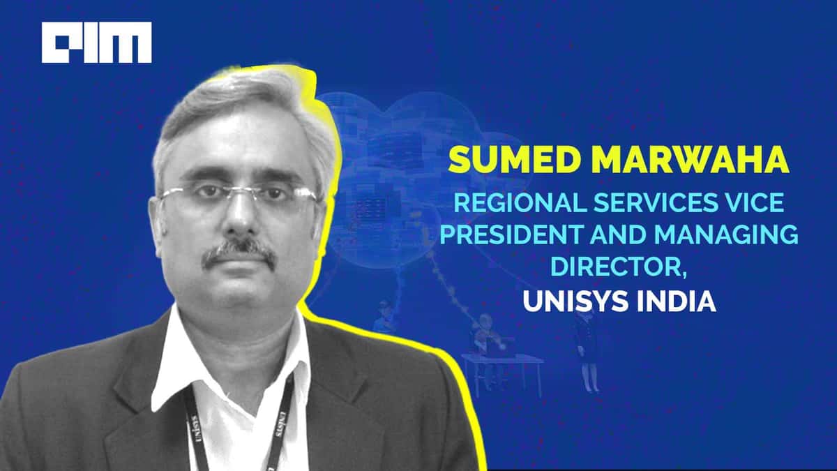 If A Company Is Still Thinking Of Moving To Cloud, It’s Already Late: Sumed Marwaha, Unisys