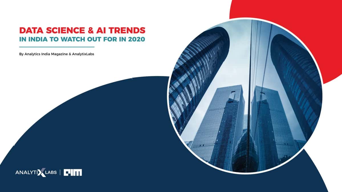 Data Science & AI Trends In India To Watch Out For In 2020 | By Analytics India Magazine & AnalytixLabs