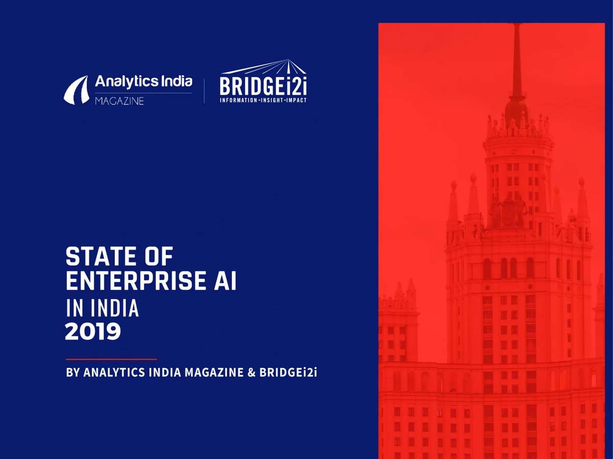 State of Enterprise AI In India 2019 | Analytics India Magazine & BRIDGEi2i