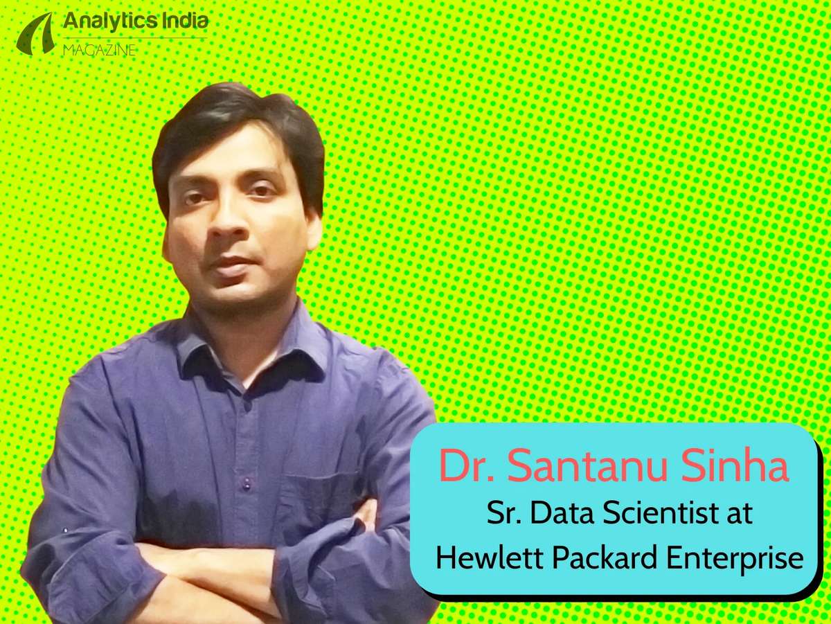 Meet Dr Santanu Sinha, A Data Scientist Who Says That Life Is Bigger Than A Few NOs From Someone