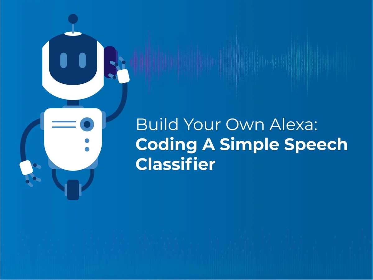 Step By Step Guide To Create Your Own Speech Classifier