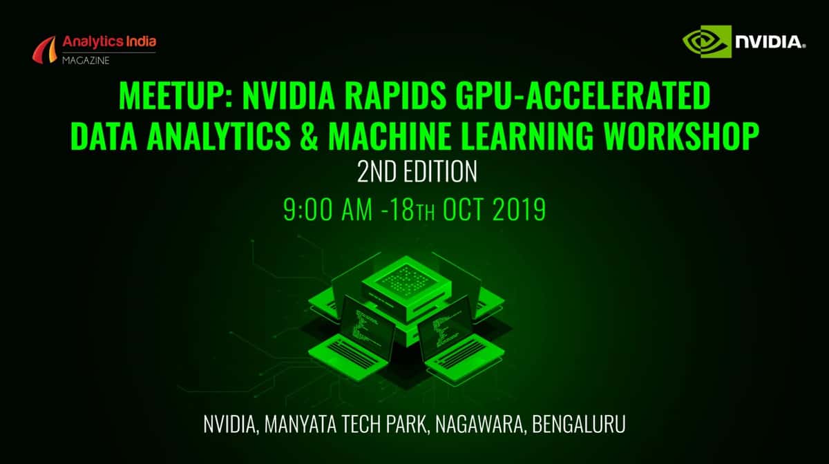 Meetup: NVIDIA RAPIDS GPU-Accelerated Data Analytics & Machine Learning Workshop, 2nd Edition