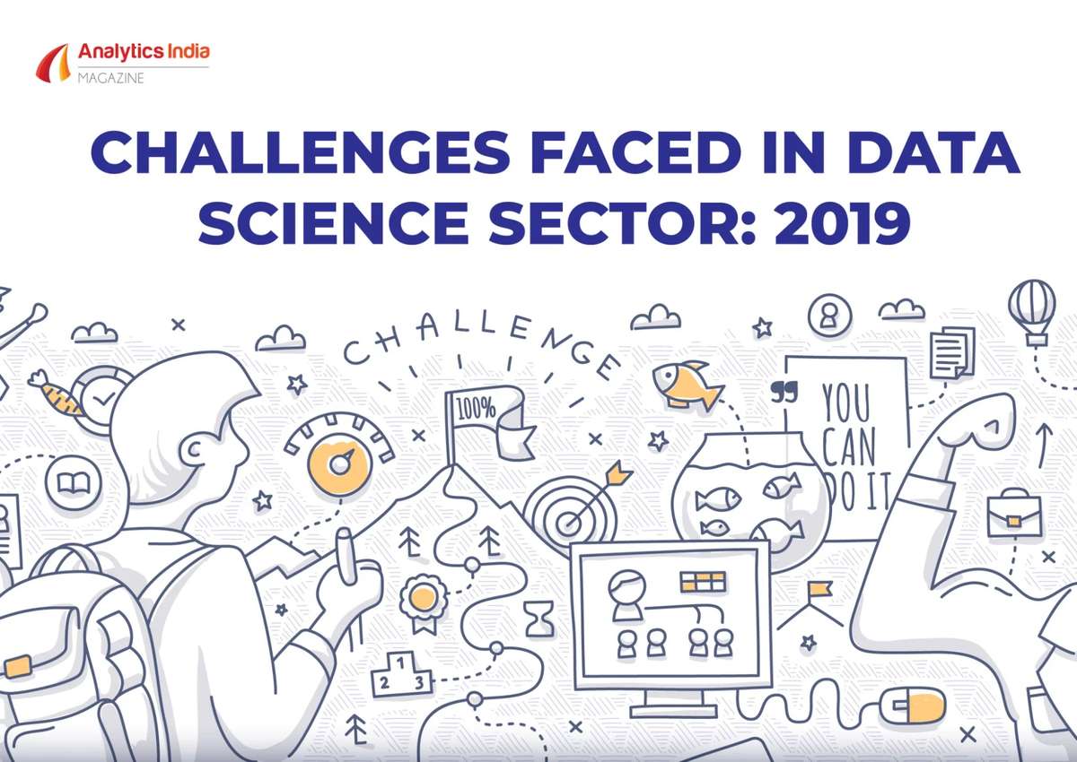 Survey: Challenges Faced In Data Science Sector — 2019