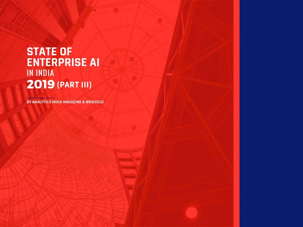State Of Enterprise AI In India 2019 | By AIM & BRIDGEi2i (Part III)