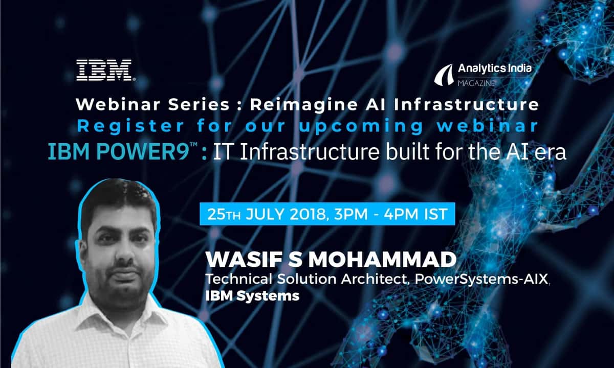 IBM POWER9 TM - IT Infrastructure built for the AI era | Join This Webinar