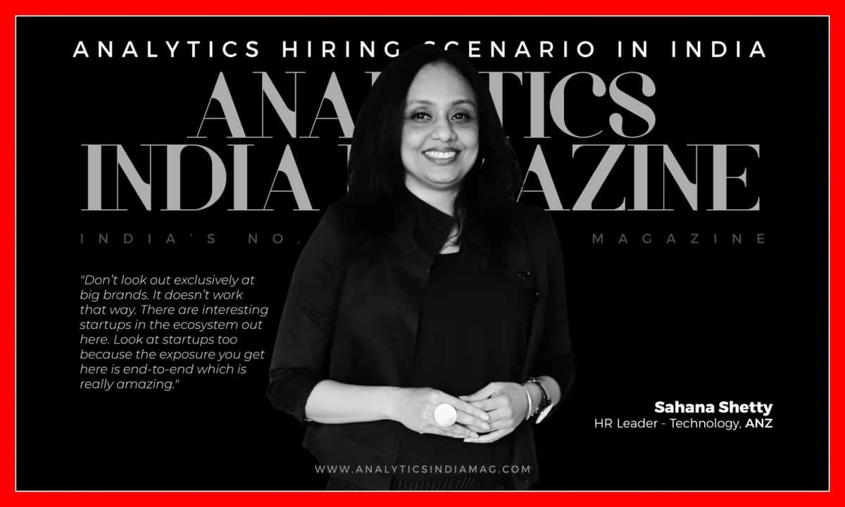 Upskilling And Being Curious Are The 2 Keys To Transition Into Analytics, Says Sahana Shetty Of ANZ