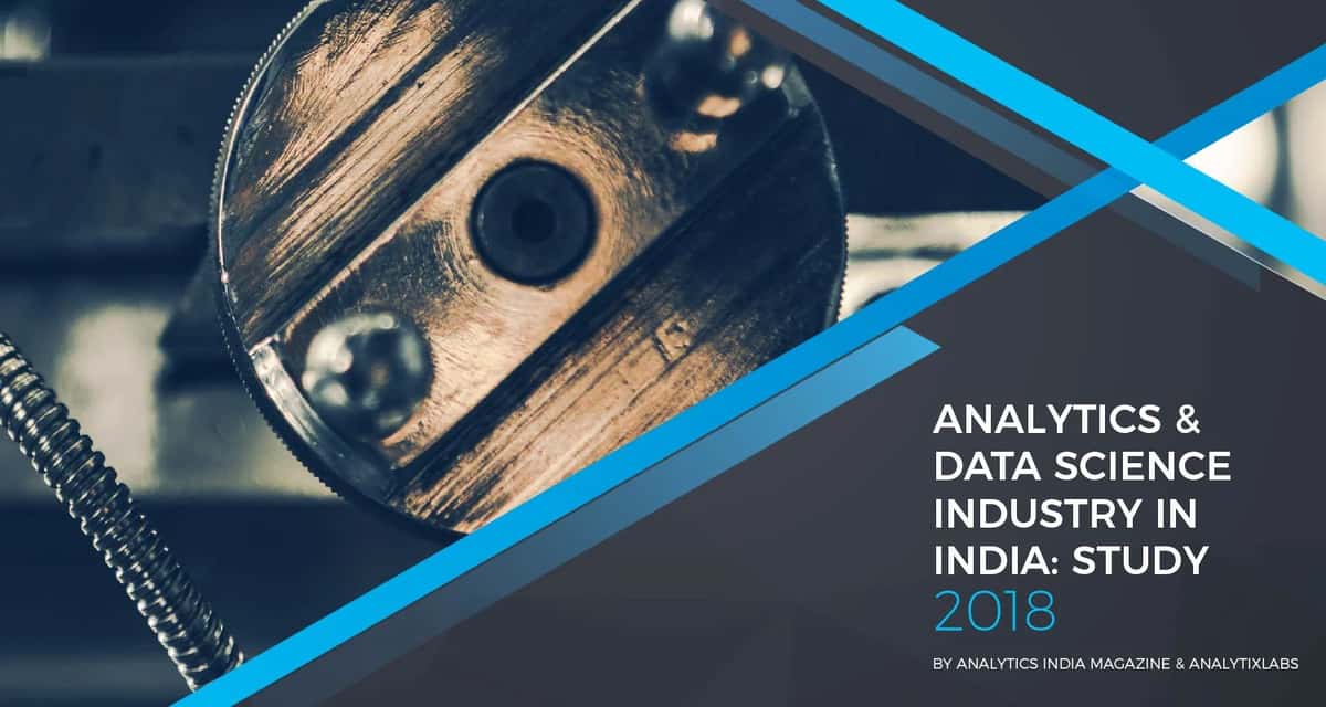 Analytics & Data Science Industry In India: Study 2018 - by AnalytixLabs & AIM