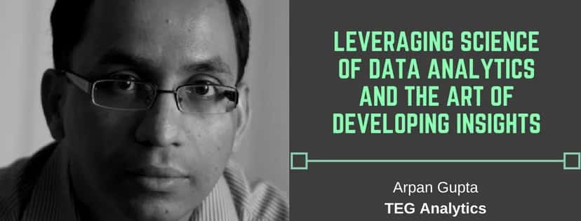 Arpan Gupta Of TEG Analytics Talks About Data Analytics In CPG, Retail Sector, And The ‘Art Of Developing Insights’