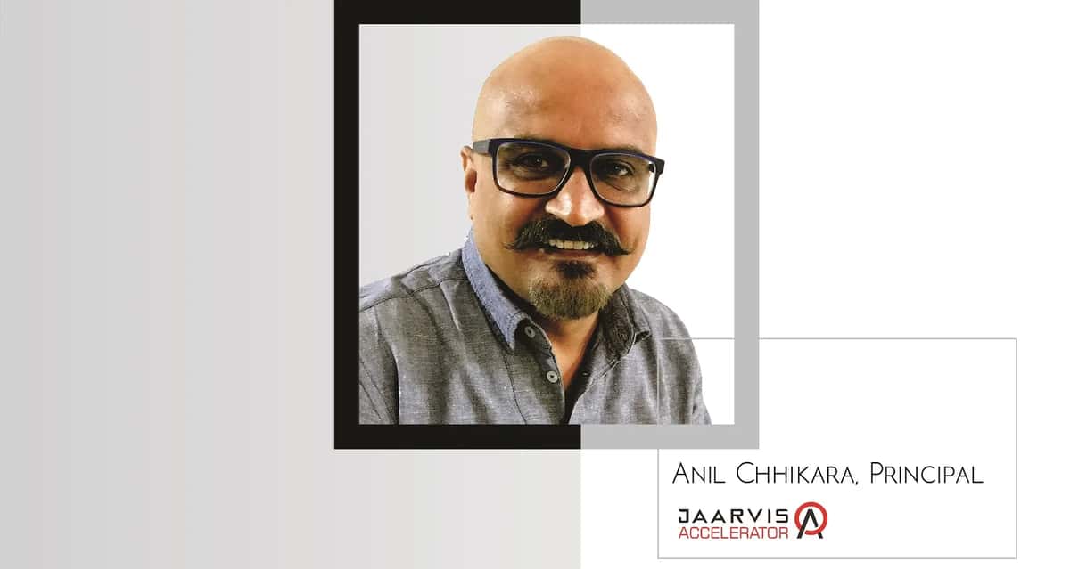 Interview of the week | Anil Chhikara, Principal at Jaarvis Accelerator